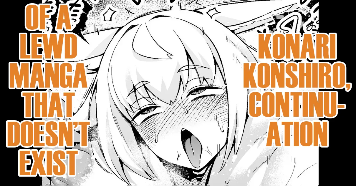 Konari Konshiro, Continuation Of A Lewd Manga That Doesn’t Exist page 1