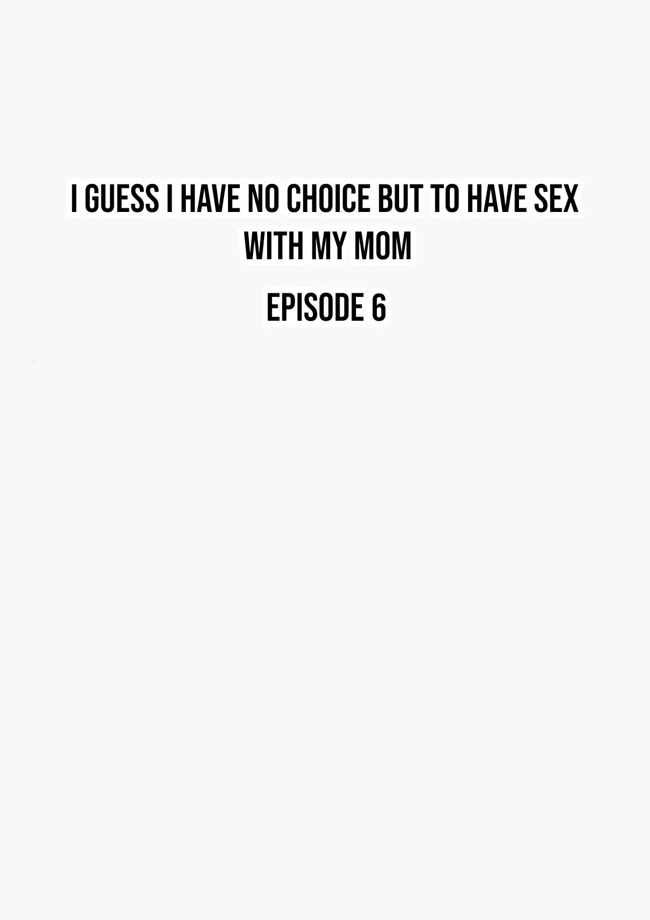 I Guess I Have No Choice But To Have Sex With My Mom. page 224