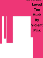 Loved Too Much By Violent Pink page 1