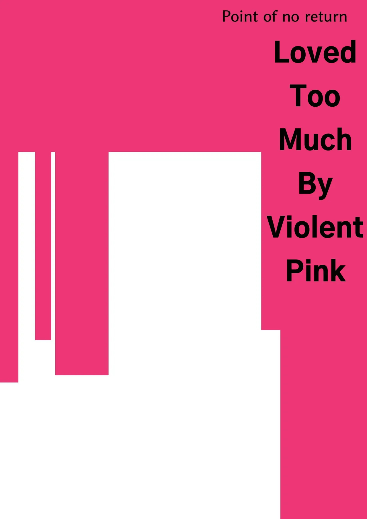 Loved Too Much By Violent Pink page 1