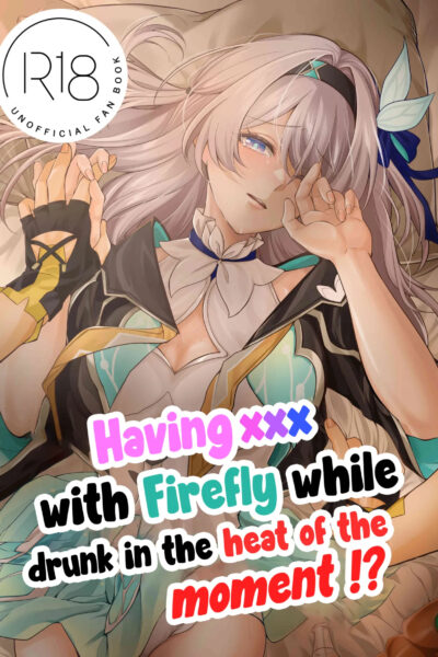 Having ××× With Firefly While Drunk In The Heat Of The Moment page 1