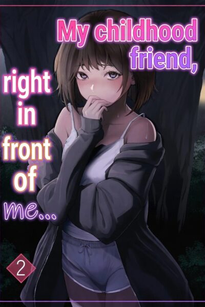 My Childhood Friend, Right In Front Of My Eyes ... 2 page 1