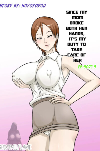 Since My Mom Broke Both Her Hands, It’s My Duty To Take Care Of Her. Episode 3 page 1